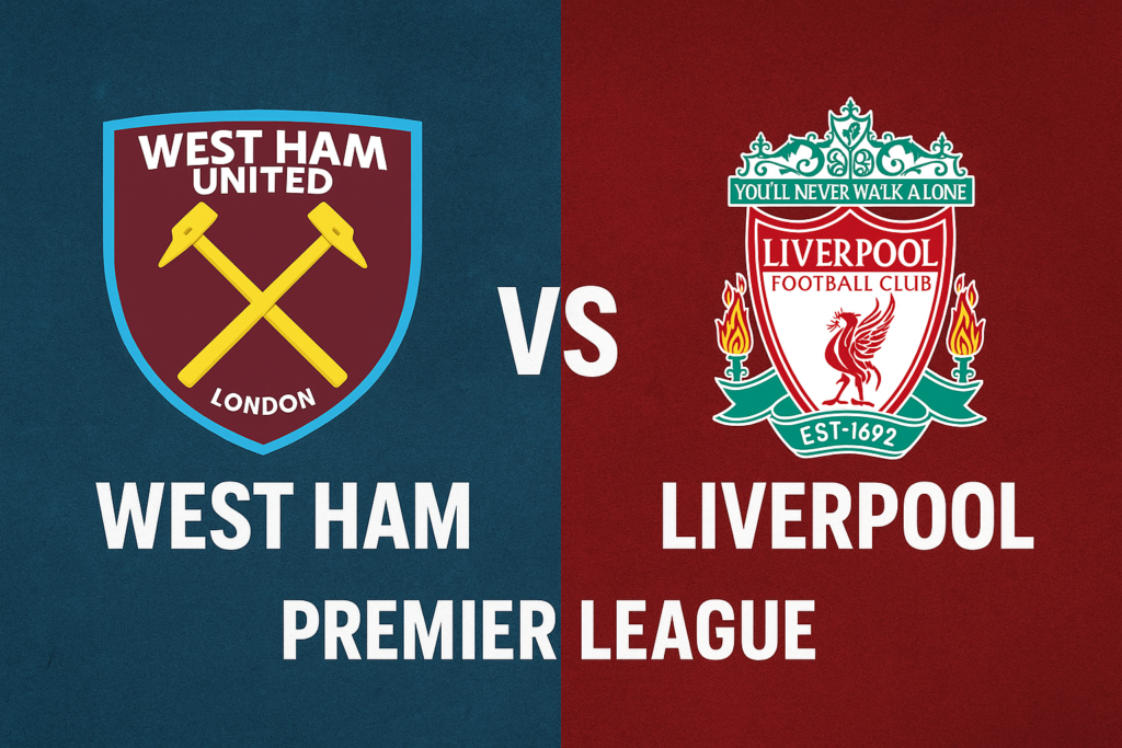 West Ham vs Liverpool: Premier League Showdown with Predictions & Live Score Updates